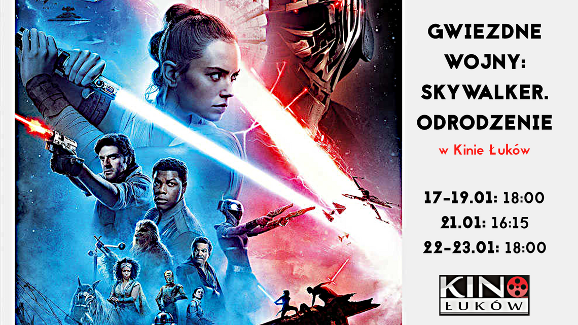 "Gwiezdne wojny: Skywalker. Odrodzenie" w Kinie Łuków /od 17 stycznia