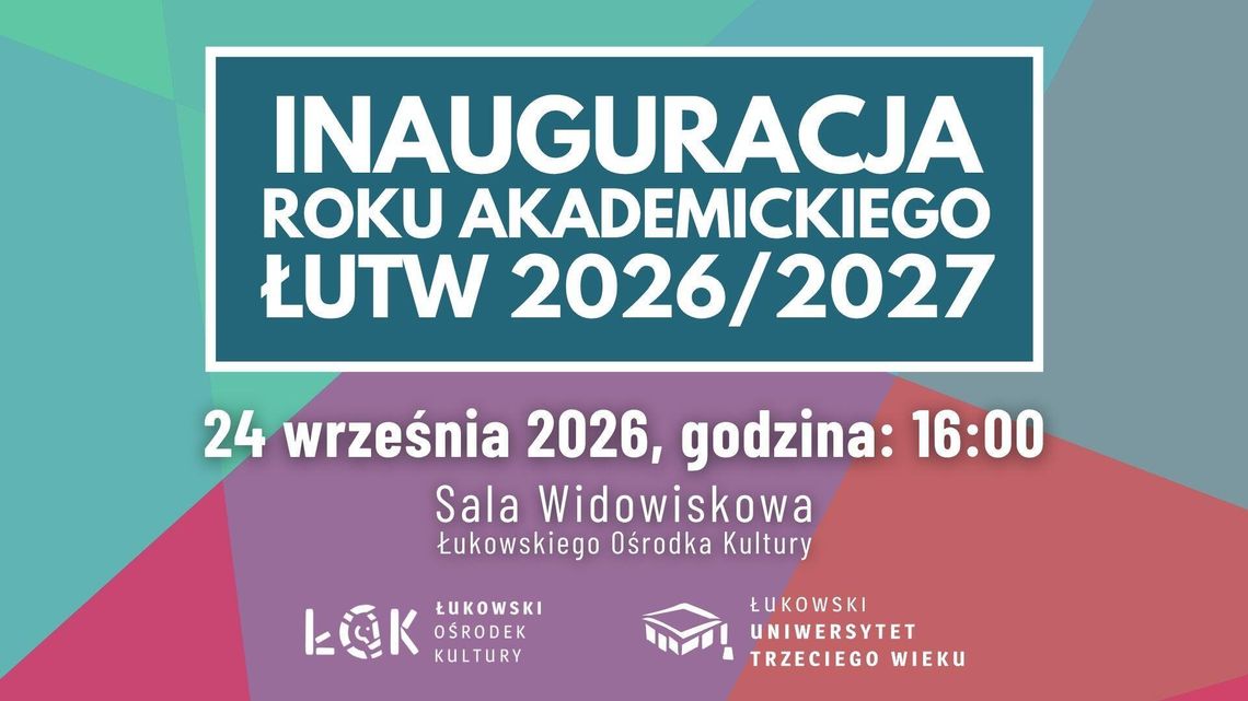Inauguracja roku akademickiego ŁUTW 2026/2027 /24.09.26 Inauguracja roku akademickiego ŁUTW 2026/2027 /24.09.26