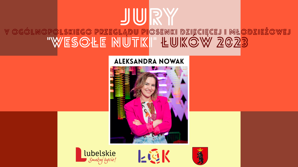 JURY „Wesołe Nutki” Łuków 2023: ALEKSANDRA NOWAK