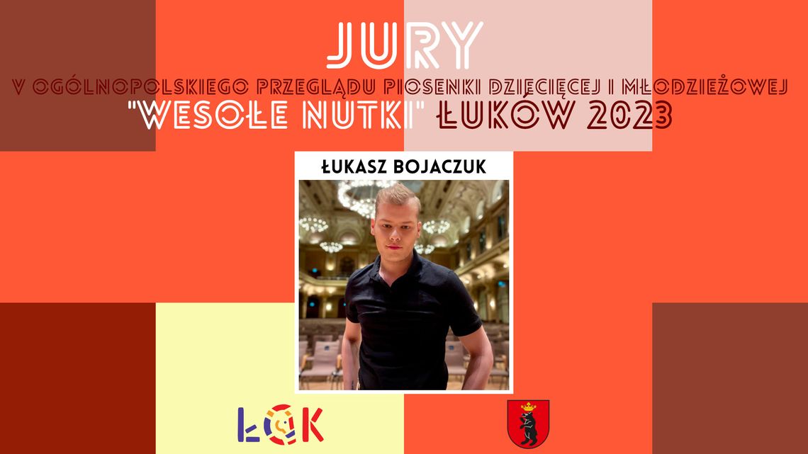 JURY „Wesołe Nutki” Łuków 2023: ŁUKASZ BOJACZUK