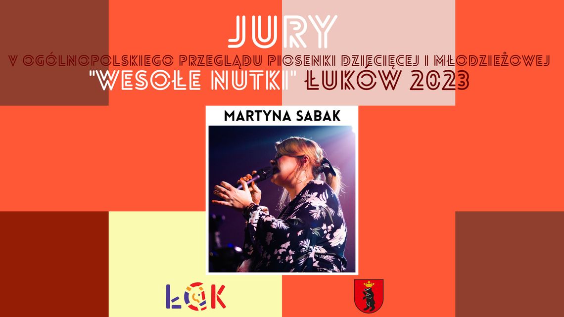 JURY „Wesołe Nutki” Łuków 2023: MARTYNA SABAK