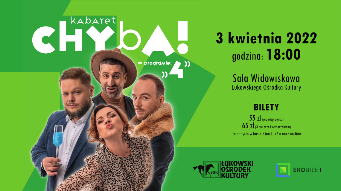 Kabaret CHYBA w Łukowie! /3 kwietnia 2022