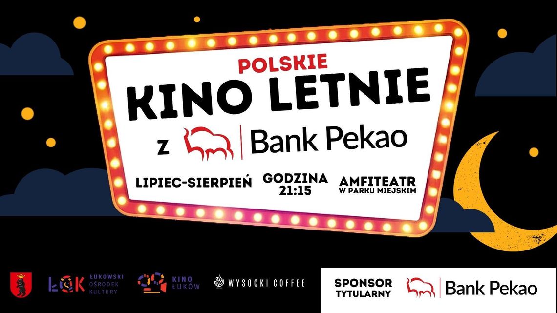 Kino Letnie z Bankiem Pekao S.A. /3.07-28.08.26 Kino Letnie z Bankiem Pekao S.A. /3.07-28.08.26