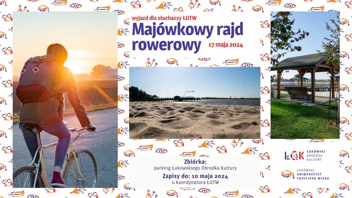 Majówkowy rajd rowerowy dla ŁUTW /17.05.24