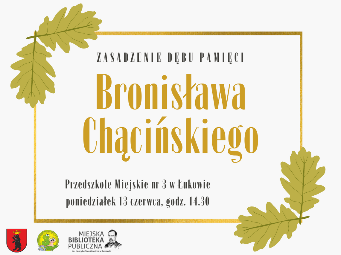 Miasto Łuków: Posadzenie dębu Bronisława Chącińskiego /13 czerwca 2022