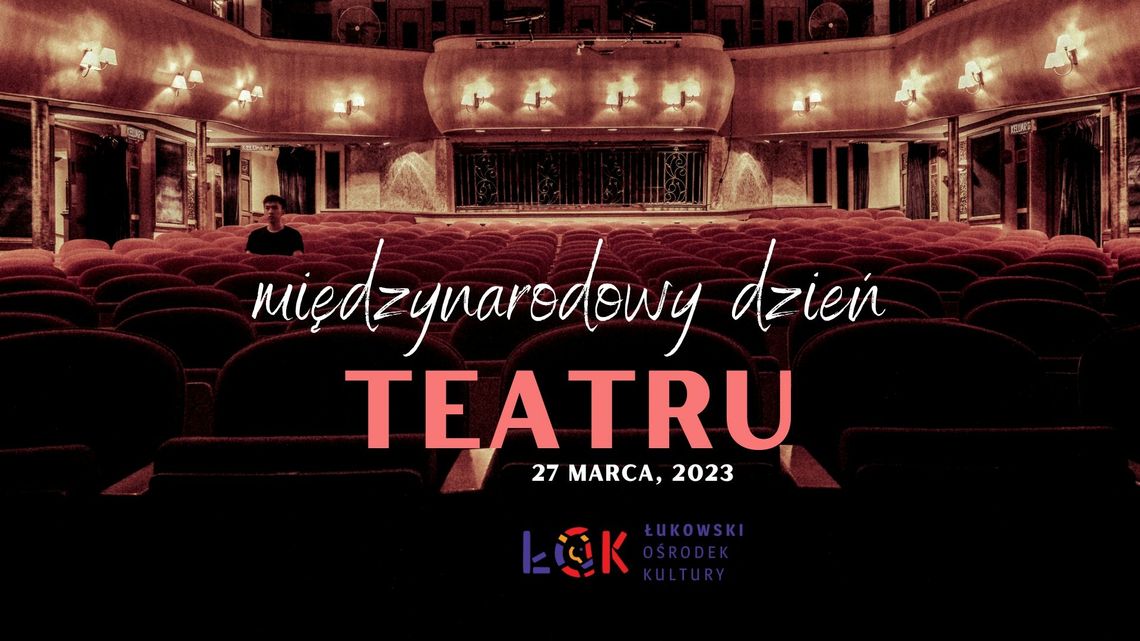 Międzynarodowy dzień teatru /27.03.23