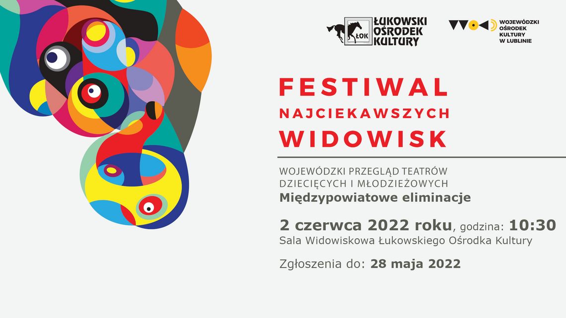 Międzypowiatowe eliminacje do Wojewódzkiego Przeglądu Teatrów Dziecięcych i Młodzieżowych - Festiwalu Najciekawszych Widowisk 2022 /zgłoszenia do 28 maja 2022