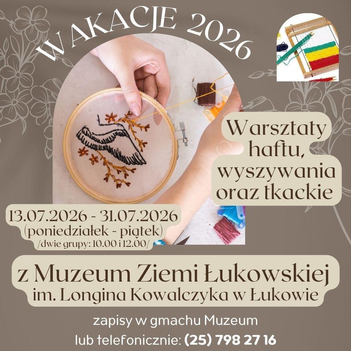 Muzeum Ziemi Łukowskiej: Wakacyjne warsztaty haftu, tkackie oraz wyszywania /13-31.07.26