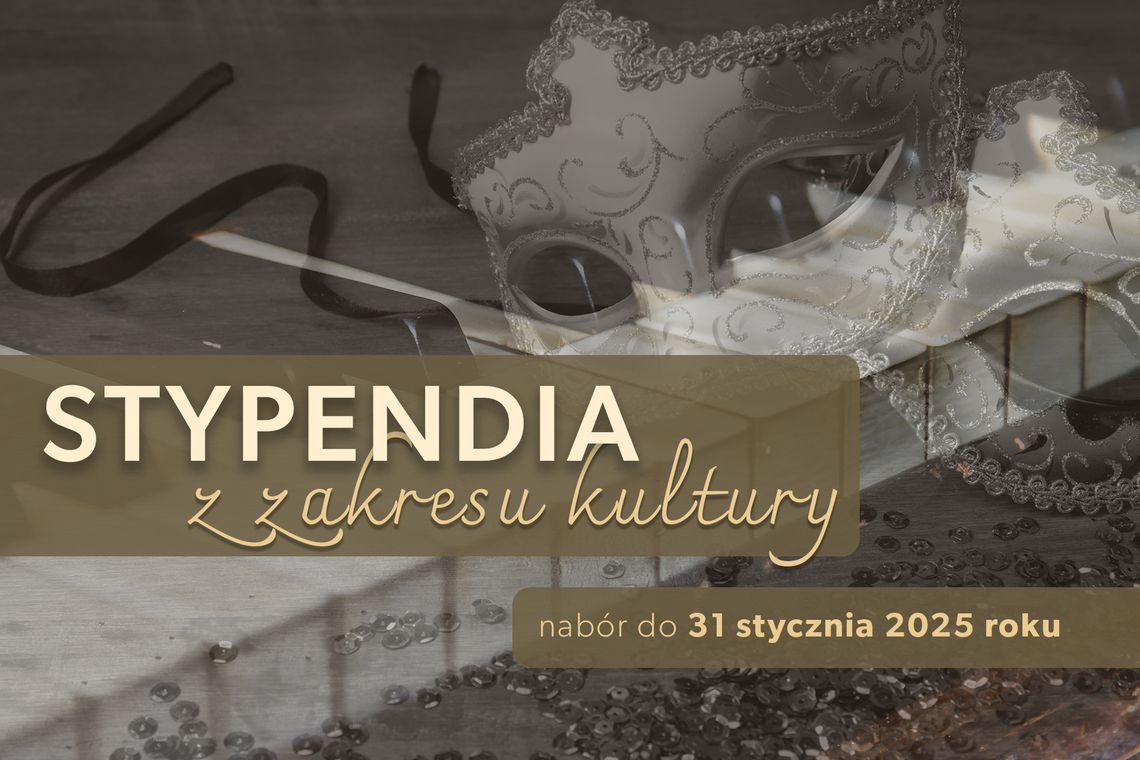 Nabór wniosków na stypendia kulturalne Marszałka Województwa Lubelskiego 2025