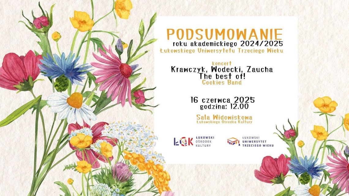 Podsumowanie roku akademickiego 24/25 Łukowskiego Uniwersytetu Trzeciego Wieku /16.06.25