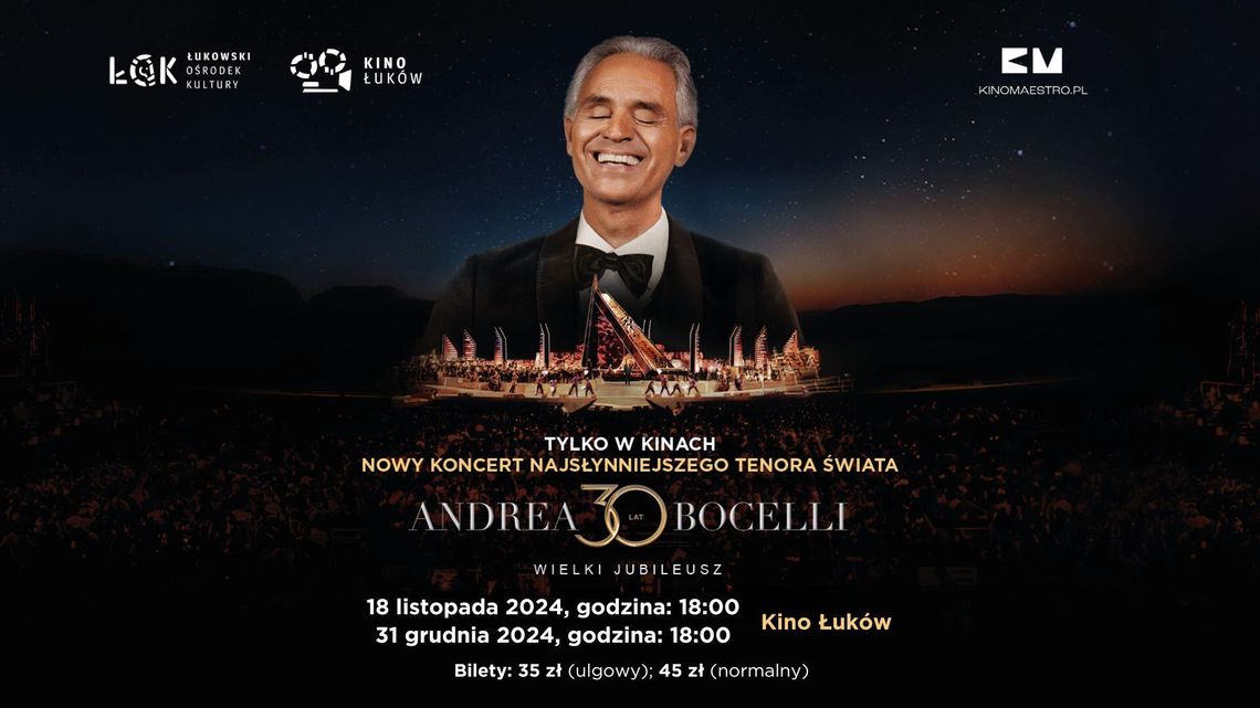 Retransmisja w Kinie Łuków: Andrea Bocelli. Wielki jubileusz 30-lecia występów /18.11-31.12.24