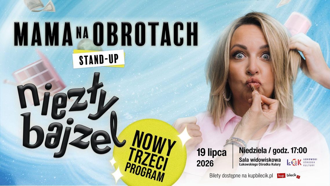 Stand-up Mama Na Obrotach "Niezły Bajzel" /19.07.26