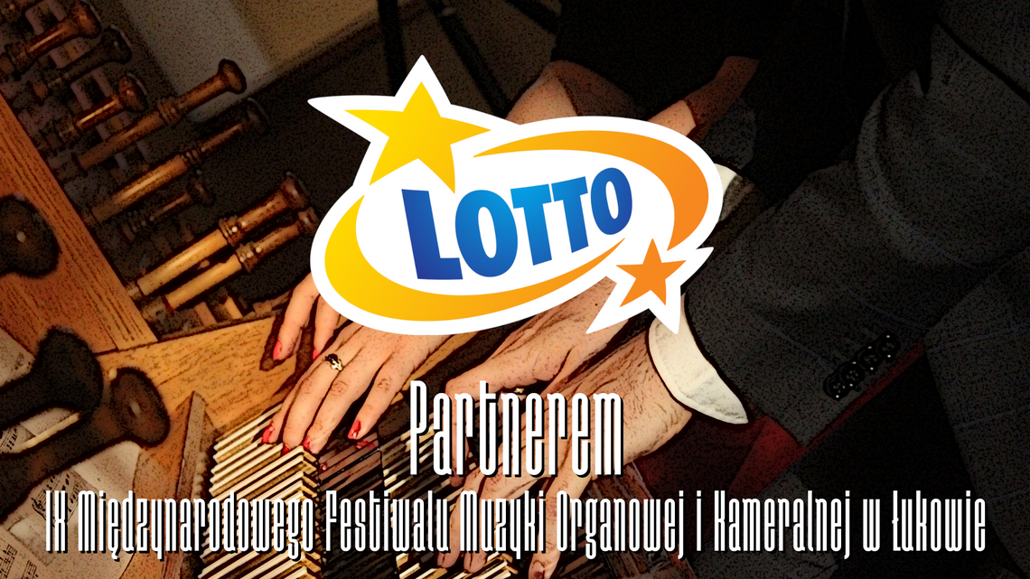  Totalizator Sportowy LOTTO partnerem IX Międzynarodowego Festiwalu Muzyki Organowej i Kameralnej w Łukowie