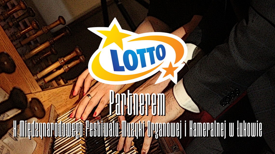 Totalizator Sportowy LOTTO partnerem X Międzynarodowego Festiwalu Muzyki Organowej i Kameralnej w Łukowie