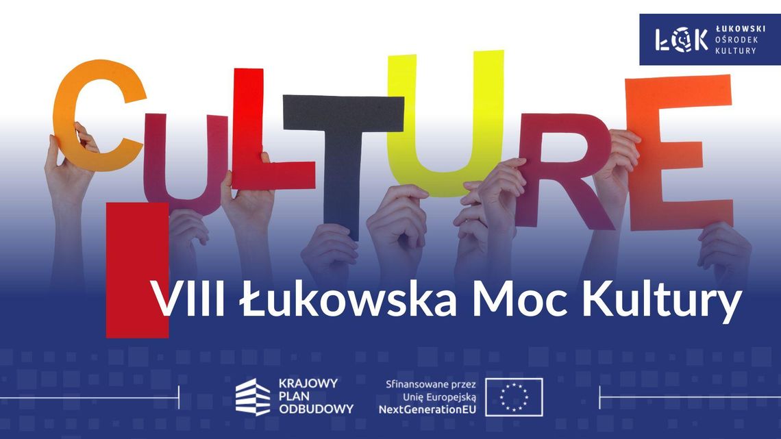 "VIII Łukowska Moc Kultury 2024" ze wsparciem KPO.