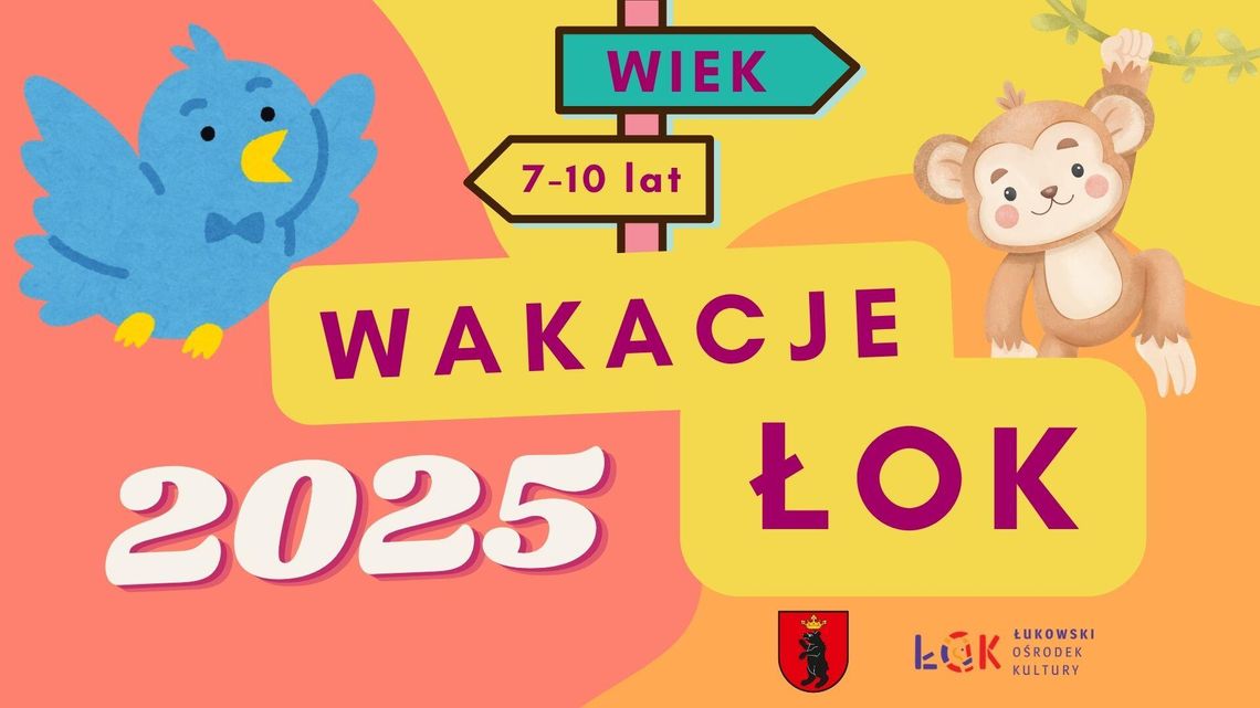 Wakacje ŁOK 2025! Wakacje ŁOK 2025!