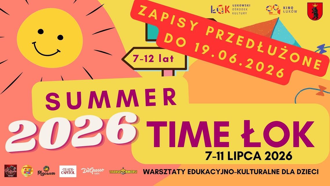 Warsztaty Edukacyjno – Kulturalne „SUMMER TIME ŁOK” /zgłoszenia do: 19.06.26