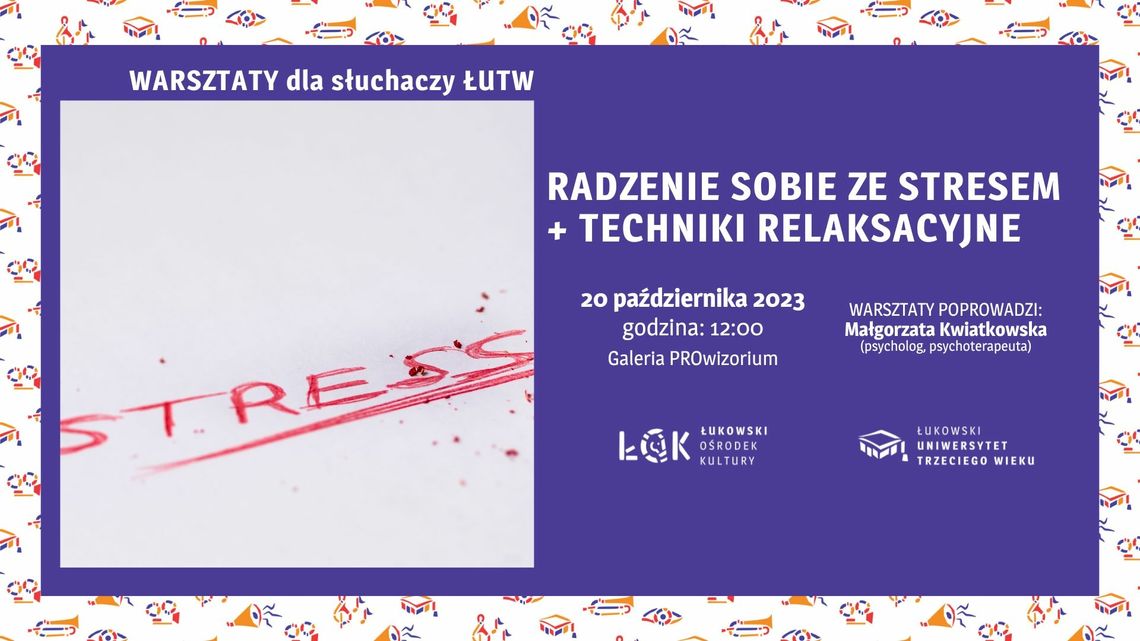 Warsztaty ŁUTW: Radzenie sobie ze stresem+techniki relaksacyjne /20.10.23