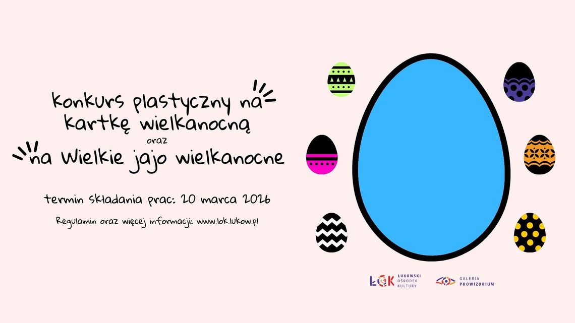 Wielkanocne Konkursy Plastyczne: Kartka Wielkanocna i Wielkie Jajo! /zgłoszenia do: 20.03.26 Wielkanocne Konkursy Plastyczne: Kartka Wielkanocna i Wielkie Jajo! /zgłoszenia do: 20.03.26