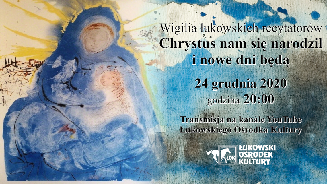Wigilia łukowskich recytatorów "Chrystus nam się narodził i nowe dni będą..." ON-LINE /24 grudnia 2020
