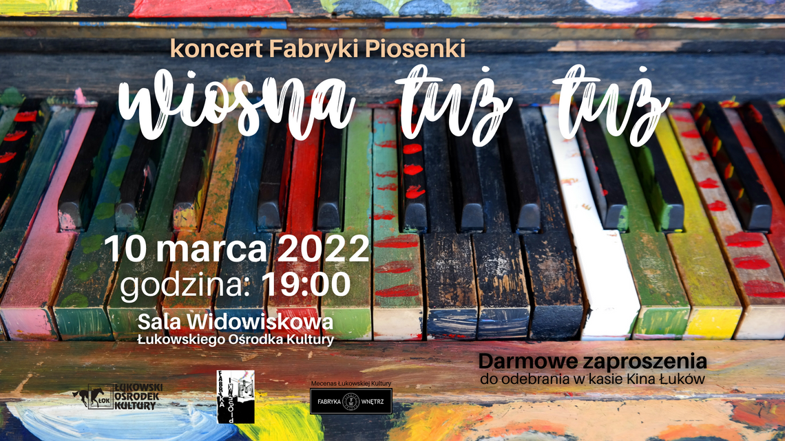 Wiosna tuż tuż - koncert Fabryki Piosenki ŁOK /10 marca 2022