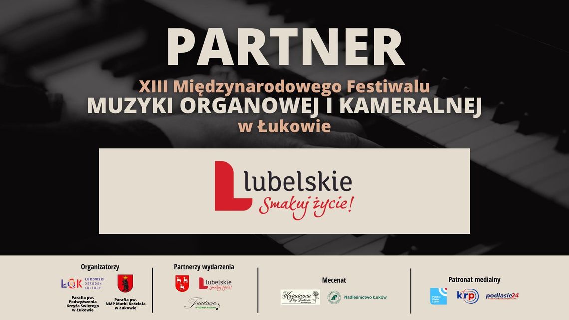 Województwo Lubelskie „Lubelskie. Smakuj Życie!” partnerem XIII Międzynarodowego Festiwalu Muzyki Organowej i Kameralnej w Łukowie