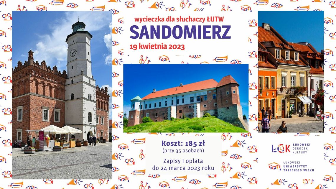 Wycieczka ŁUTW: Sandomierz /19.04.23