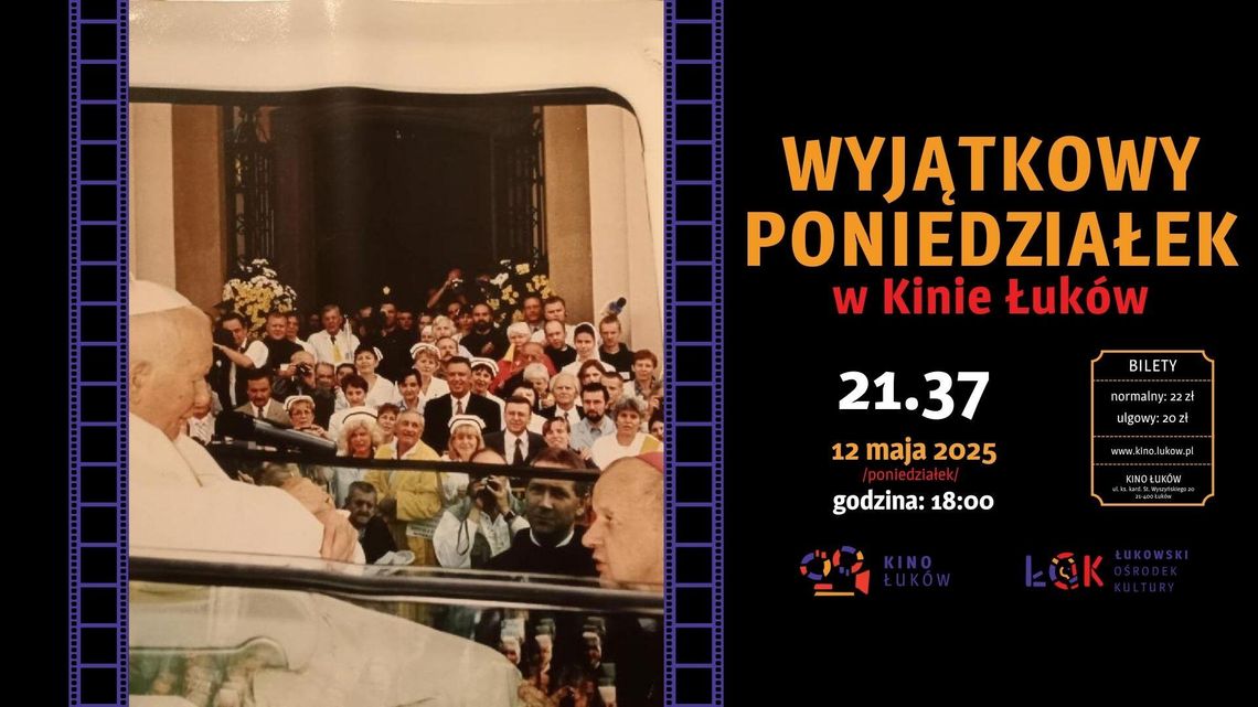 Wyjątkowy poniedziałek w Kinie Łuków: 21.37 /12.05.25