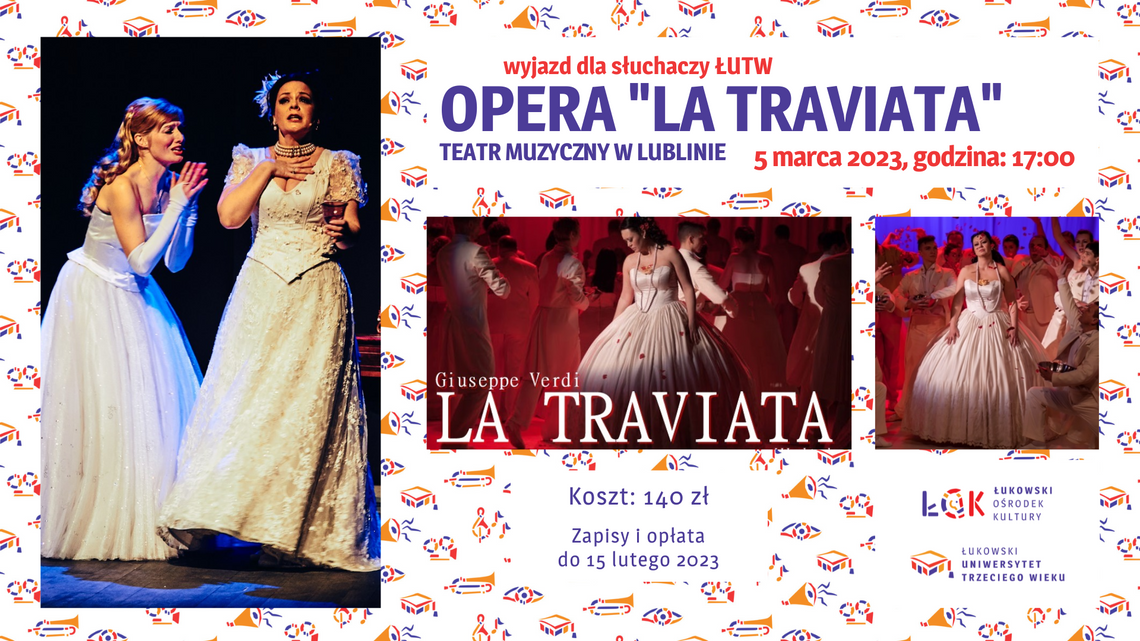 Wyjazd ŁUTW: Teatr Muzyczny w Lublinie- Opera "La Traviata" /5.03.23