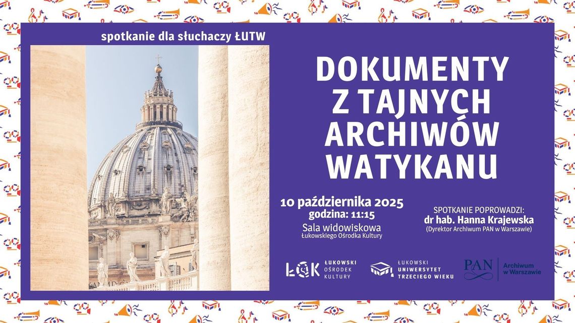 Wykład ŁUTW: Dokumenty z tajnych archiwów Watykanu /10.10.25