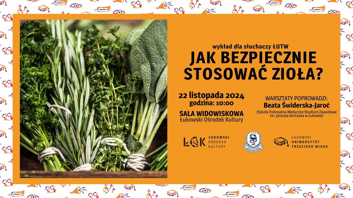 Wykład ŁUTW: Jak bezpiecznie stosować zioła? /22.11.24