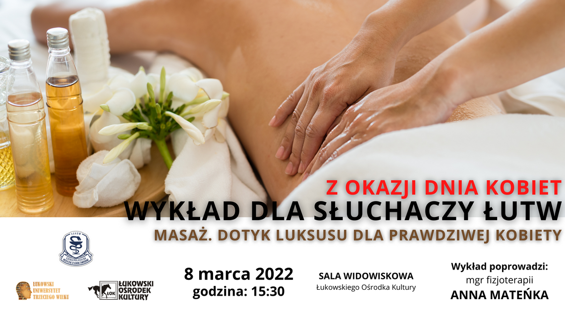 Wykład ŁUTW: Masaż. Dotyk luksusu dla prawdziwej kobiety /8 marca 2022
