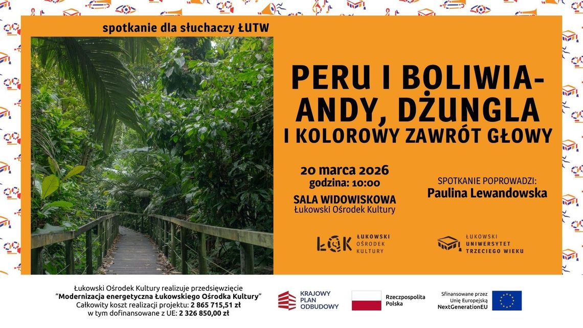 Wykład ŁUTW: „Peru i Boliwia - Andy, dżungla i kolorowy zawrót głowy” /20.03.26