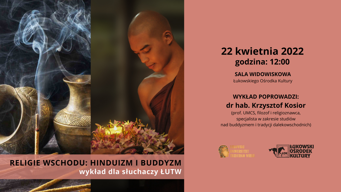 Wykład ŁUTW: Religie Wschodu: hinduizm i buddyzm /22 kwietnia 2022