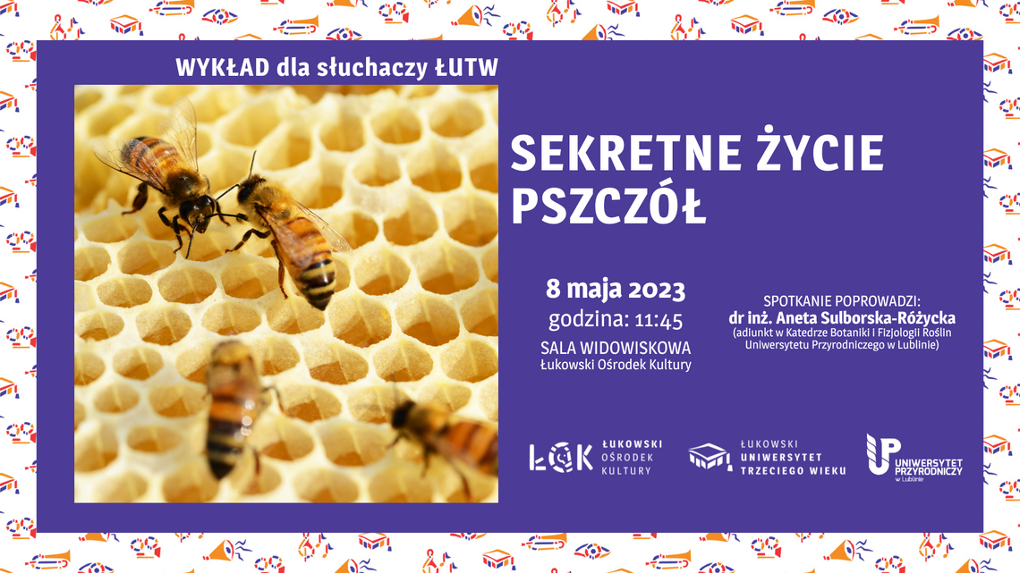 Wykład ŁUTW: "Sekretne życie pszczół" /8.05.23