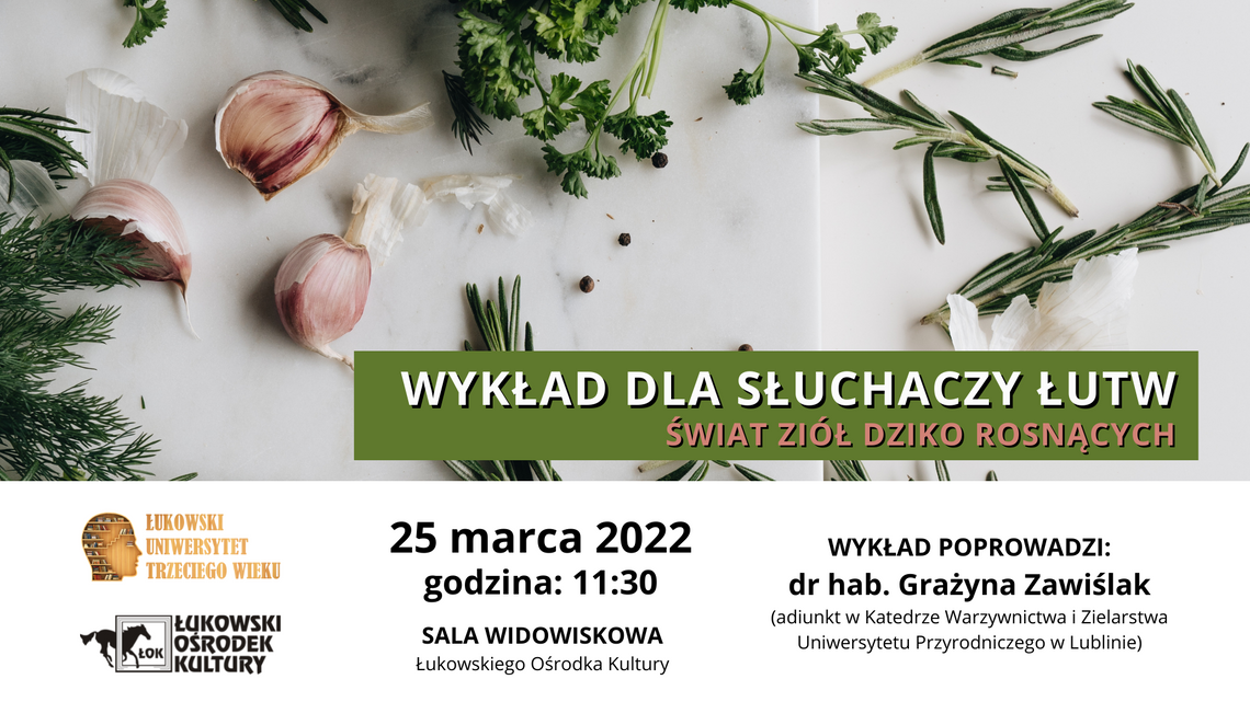 Wykład ŁUTW: Świat ziół dziko rosnących /25 marca 2022