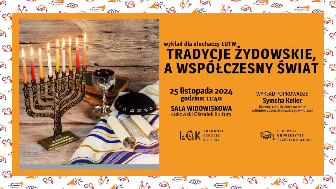 Wykład ŁUTW: "Tradycje żydowskie a współczesny świat" /25.11.24