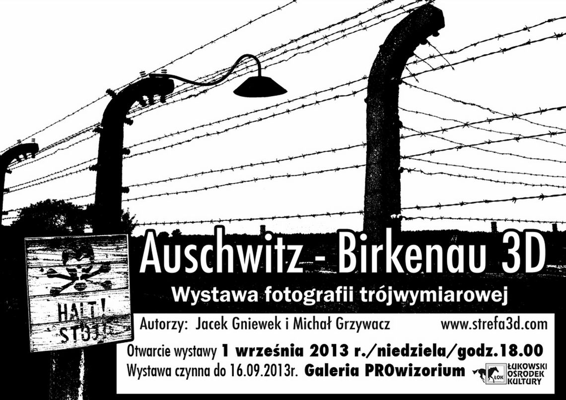 Wystawa- fotografia 3D- Auschwitz Birkenau