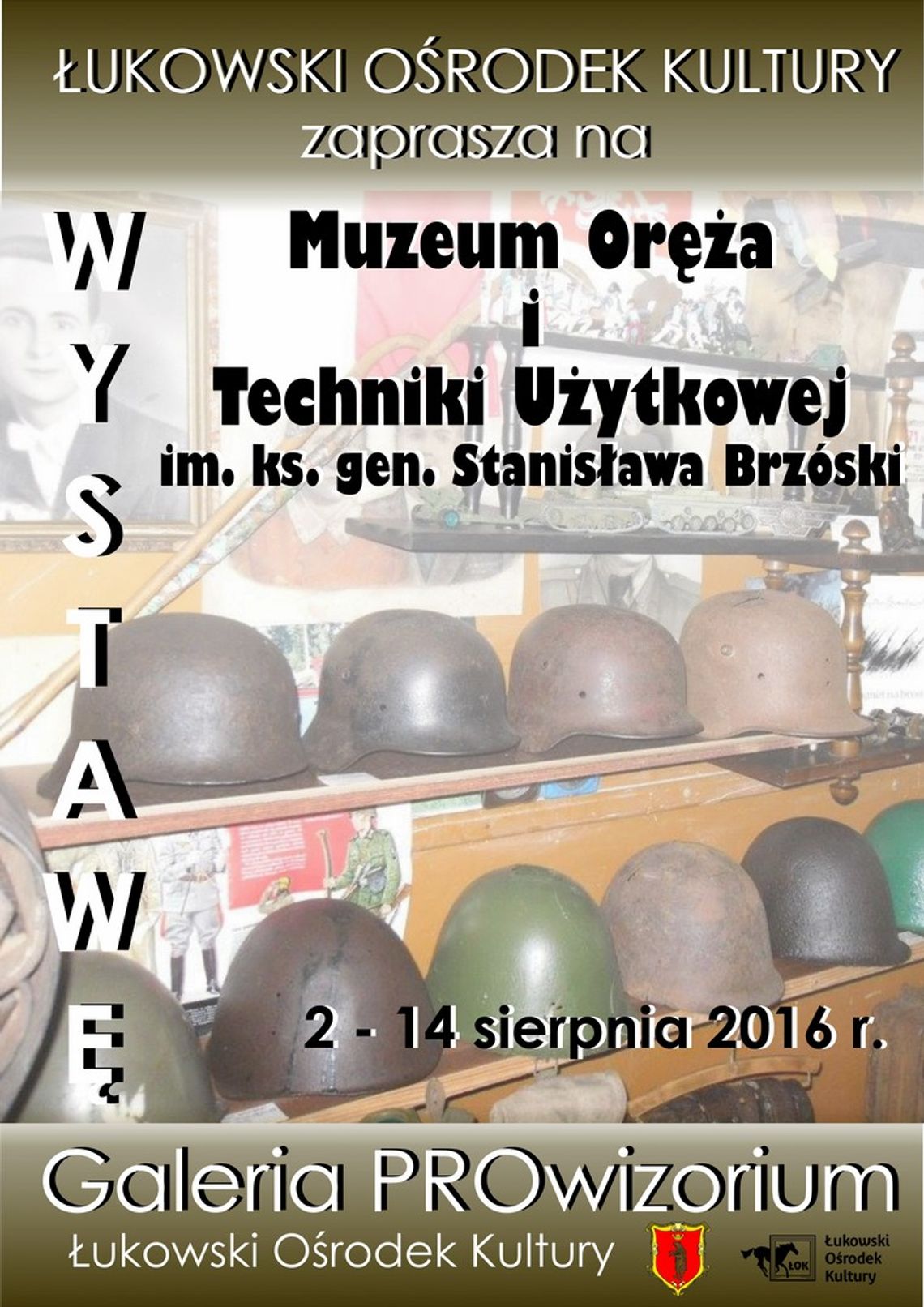Wystawa Muzeum Oręża i Techniki Użytkowej im. ks. gen. Stanisława Brzóski
