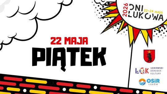Dni Łukowa26! - PIĄTEK.