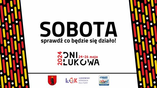 Imprezowa Sobota Dni Łukowa24!