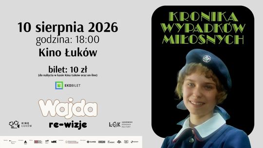 "Kronika wypadków miłosnych" - WAJDA: re-wizje w Kinie Łuków