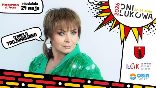 Legendarna Izabela Trojanowska na Dniach Łukowa26!