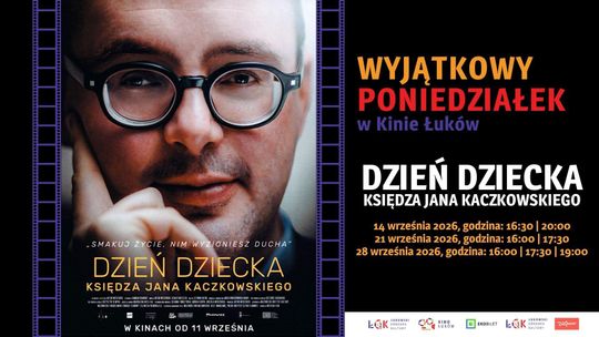 Wyjątkowy poniedziałek w Kinie Łuków: Dzień dziecka księdza Jana Kaczkowskiego