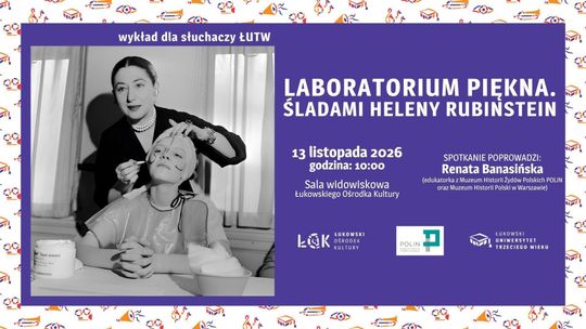 Wykład ŁUTW: "Laboratorium piękna. Śladami Heleny Rubinstein"