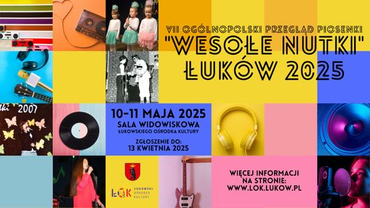 Zgłoszenia do VII Ogólnopolski Przegląd Piosenki "WESOŁE NUTKI" Łuków 2025