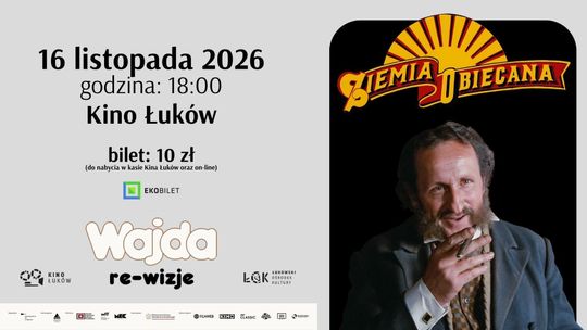 "Ziemia obiecana" - WAJDA: re-wizje w Kinie Łuków