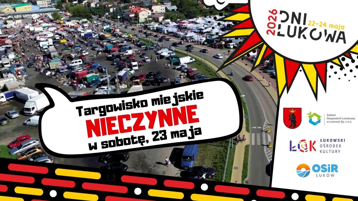 Dni Łukowa 26! Targowisko miejskie nieczynne