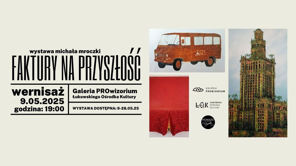 Faktury na przyszłość. Wystawa Michała Mroczki Faktury na przyszłość. Wystawa Michała Mroczki