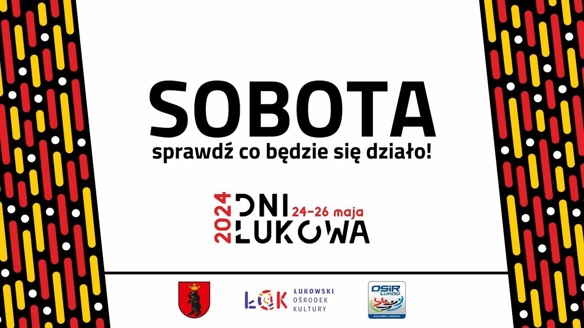 Imprezowa Sobota Dni Łukowa24!